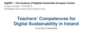 Teacher Competences for Digital Sustainability. WP2: Survey Report Ireland.