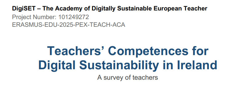 Teacher Competences for Digital Sustainability. WP2: Survey Report Ireland.